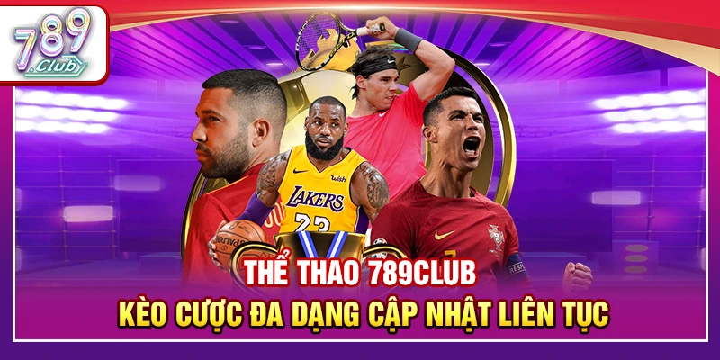 Thể Thao 789Club – Kèo Cược Đa Dạng Cập Nhật Liên Tục 1 Thể Thao 789Club – Kèo Cược Đa Dạng Cập Nhật Liên Tục