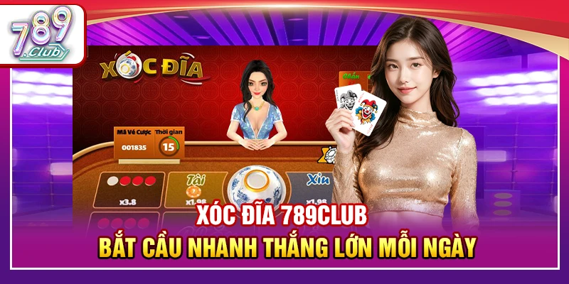 Xóc Đĩa 789Club – Cách Chơi Bắt Cầu Nhanh Thắng Lớn Mỗi Ngày 1 Xóc Đĩa 789Club – Bắt Cầu Nhanh Thắng Lớn Mỗi Ngày